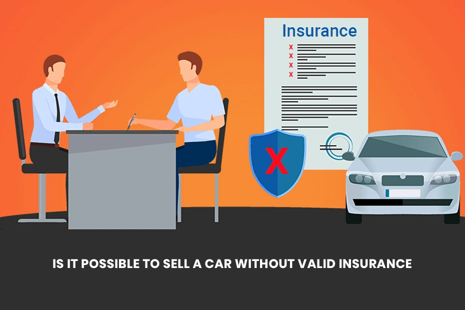 Is It Possible to Sell a Car Without Valid Insurance?